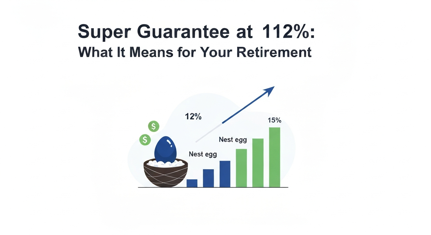 Super Guarantee at 12%: What It Means for Your Retirement